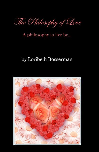 View The Philosophy of Love by Loribeth Bosserman