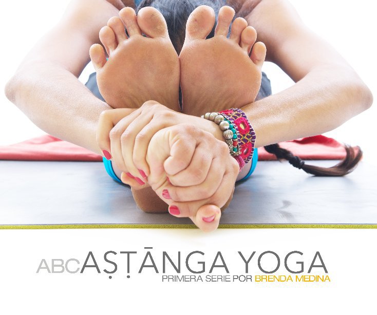 View ABC Astanga Yoga - Primera Serie by Brenda Medina