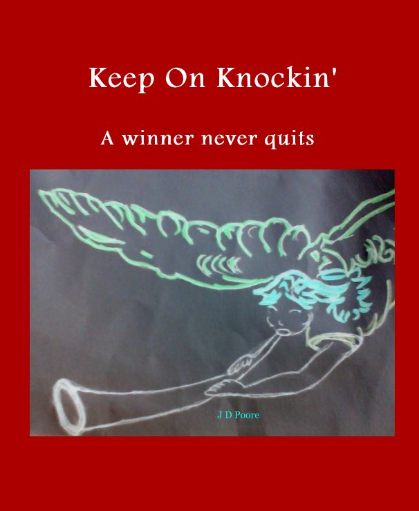 Visualizza Keep On Knockin' di J D Poore
