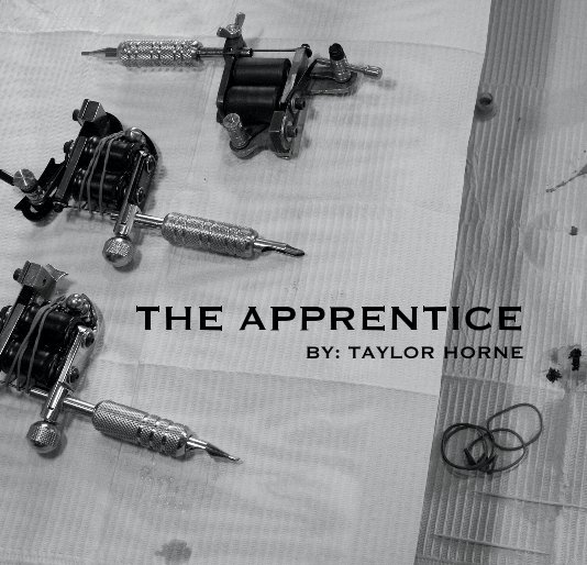 View THE APPRENTICE BY: TAYLOR HORNE by Taylor Horne