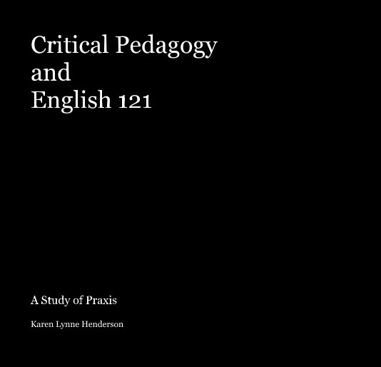 Critical Pedagogy and English 121 nach Karen Lynne Henderson anzeigen