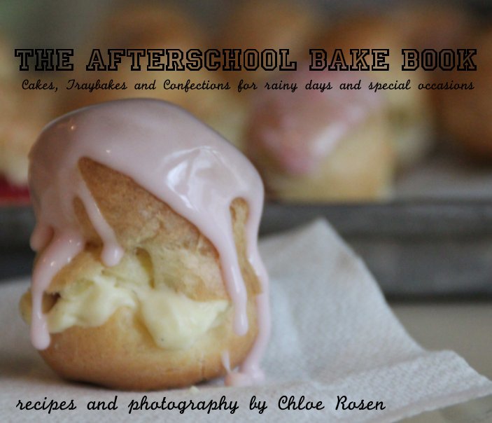 View The Afterschool Bake Book by Chloe Rosen