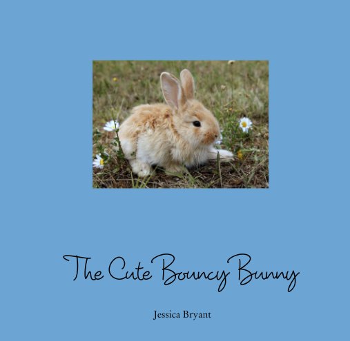 Ver The Cute Bouncy Bunny por Jessica Bryant