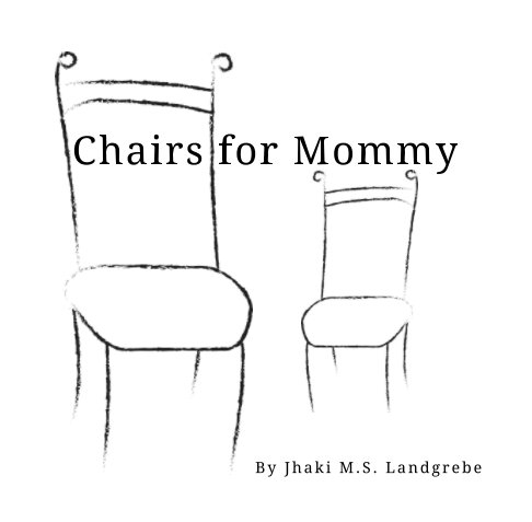 View Chairs For Mommy by Jhaki MS Landgrebe