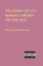 The Curious Life of a Romantic Suburban Hip Hop Nerd book cover