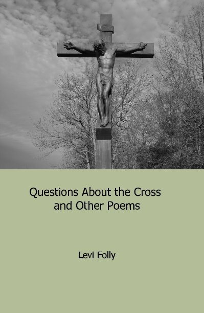 Bekijk Questions About the Cross and Other Poems op Levi Folly