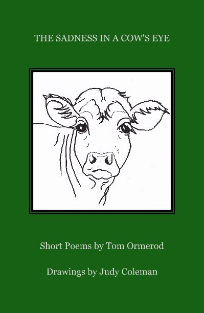 View The Sadness in a Cow’s Eye by Tom Ormerod Judy Coleman