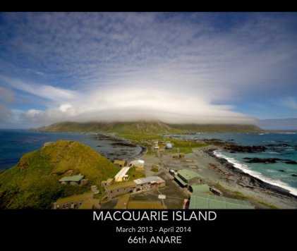 MACQUARIE ISLAND March 2013 - April 2014 66th ANARE book cover