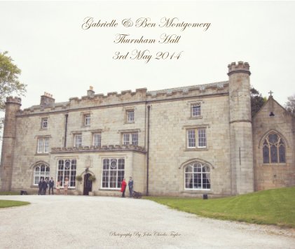 Gabrielle & Ben Montgomery Thurnham Hall 3rd May 2014 book cover