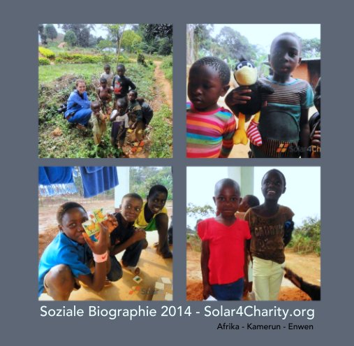 Ver Soziale Biographie 2014 - Solar4Charity.org por Afrika - Kamerun - Enwen