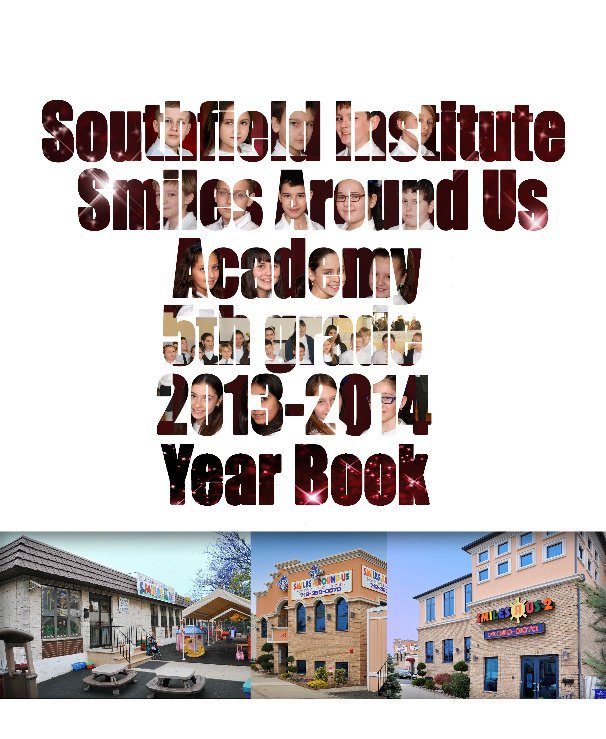 View SOUTHFITLD INSTITUTE SMILES AROUND US ACADEMY 5TH GRADE 2013-2014 YEAR BOOK by V. Rakitin