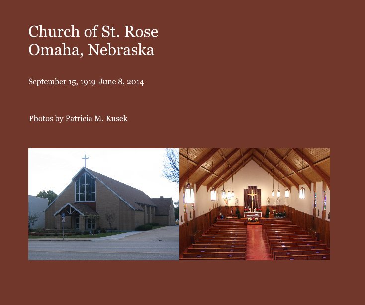 Ver Church of St. Rose Omaha, Nebraska por Photos by Patricia M. Kusek