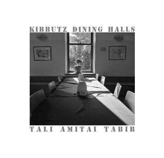 View KIBBUTZ DINING HALLS by TALI AMITAI TABIB