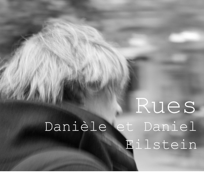 Visualizza Rues di Danièle et Daniel Eilstein