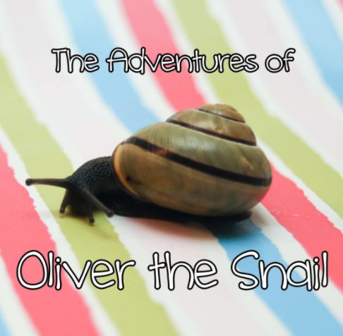 Ver The Adventures of Oliver the Snail por Diane Quintal