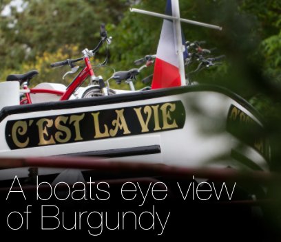 A boats eye view of Burgundy (Large sized hard cover) book cover