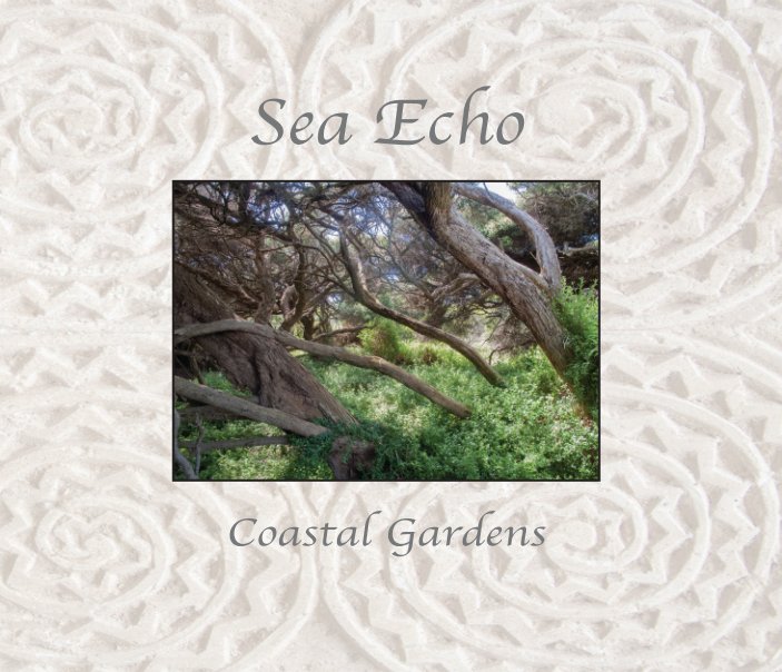 View Sea Echo-Coastal Gardens by Tim Day