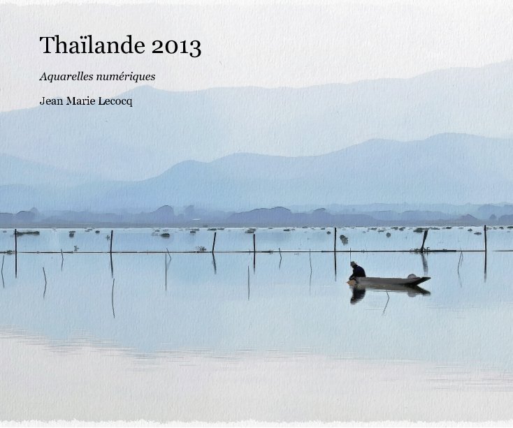View Thaïlande 2013 by Jean Marie Lecocq