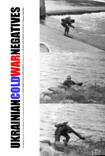 UKRAINIAN COLD WAR NEGATIVES Zine 35/45 book cover