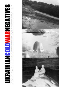 UKRAINIAN COLD WAR NEGATIVES Zine 16/45 book cover