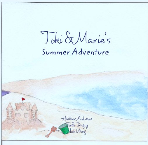 Ver Toki & Marie's 
Summer Adventure por Heather Andrews Joelle Dugay Nick Wong