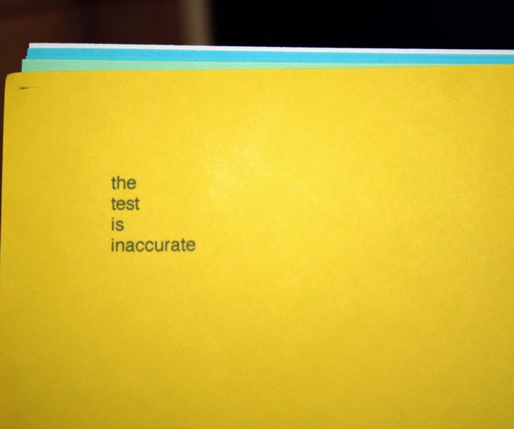 View the test is inaccurate by Melissa Budzak