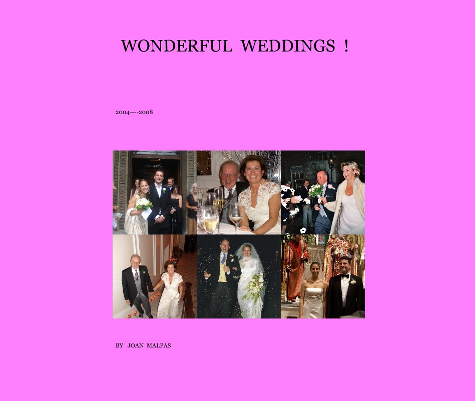 View WONDERFUL WEDDINGS ! by JOAN MALPAS
