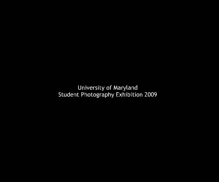 Visualizza University of Maryland Student Photography Exhibition 2009 di Kaishi