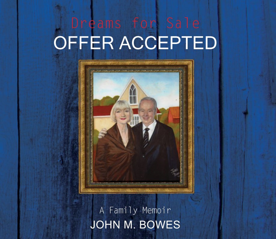 View Dreams for Sale: OFFER ACCEPTED by JOHN M. BOWES