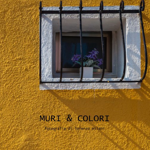 View Muri & colori by Lorenzo Milani