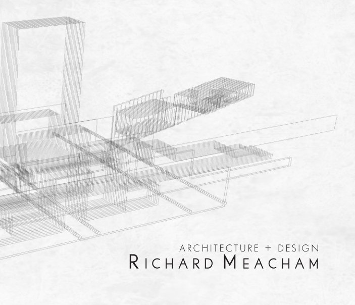 Ver Architecture + Design por Richard Meacham