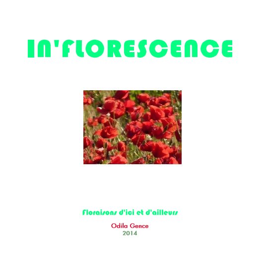 View IN'FLORESCENCE by Odila Gence 2014