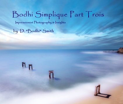 Bodhi Simplique Part Trois Impressionist Photography and Insights book cover