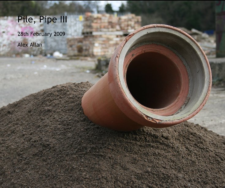 View Pile, Pipe III by Alex Allan