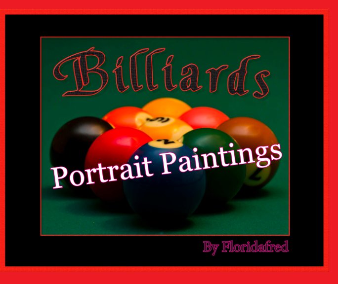 Ver Billiards Portrait Paintings por Fred "Floridafred" Kenney