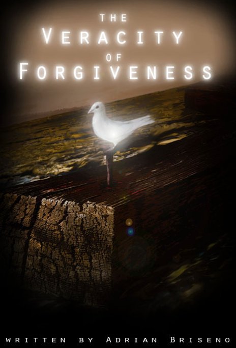 Visualizza The Veracity of Forgiveness di Adrian Briseno