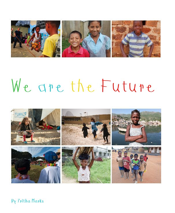 View We are the Future by Pritha Marks