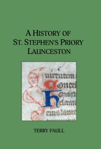 A HISTORY OF ST. STEPHEN'S PRIORY LAUNCESTON book cover