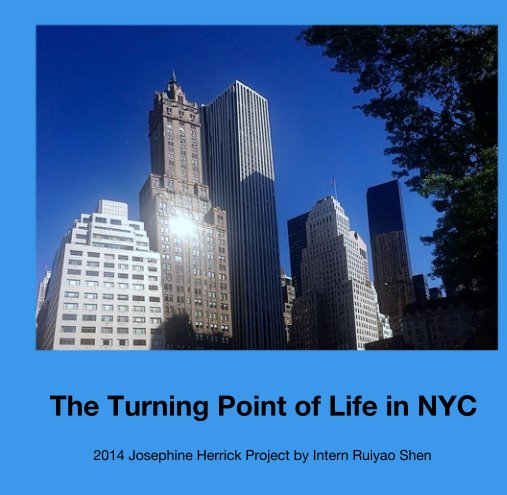 View The Turning Point of Life in NYC by 2014 Josephine Herrick Project by Intern Ruiyao Shen