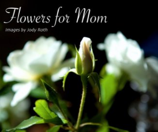 Flowers for Mom Hard Cover book cover