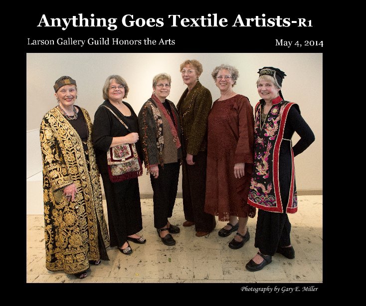 View Anything Goes Textile Artists-R1 by Gary E. Miller