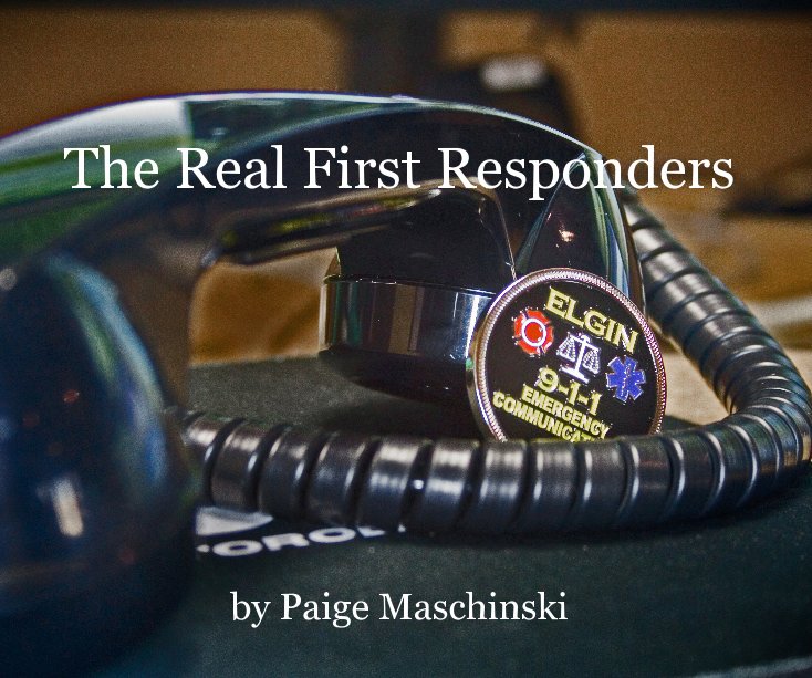 The Real First Responders by Paige Maschinski nach Paige Maschinski anzeigen