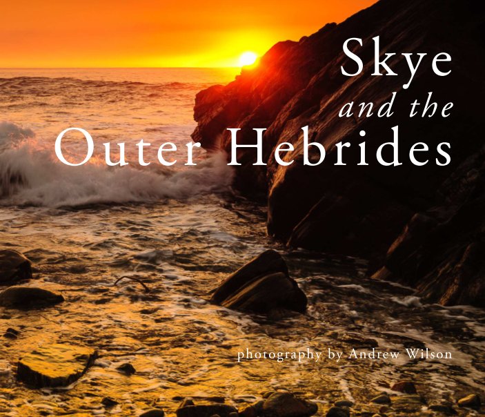 View Skye and the Outer Hebrides by Andrew Wilson