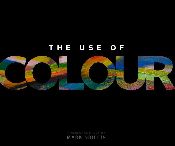 View The Use of Colour by Mark Griffin