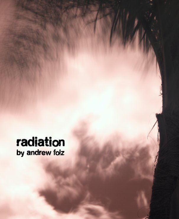 View radiation (volume 1) by Andrew Folz