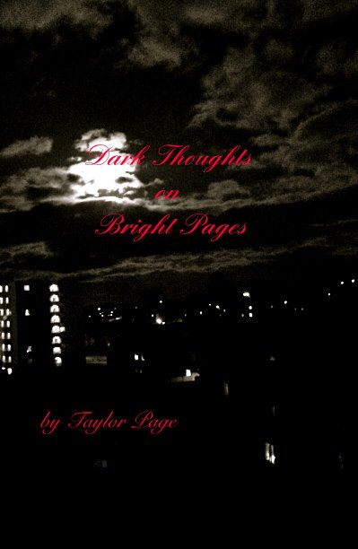 View Dark Thoughts on Bright Pages by Taylor Page