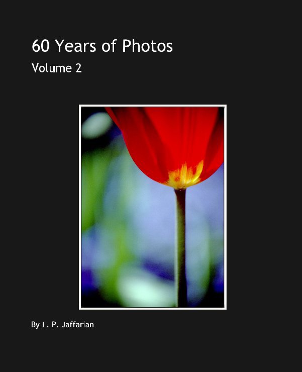 View 60 Years of Photos by E. P. Jaffarian