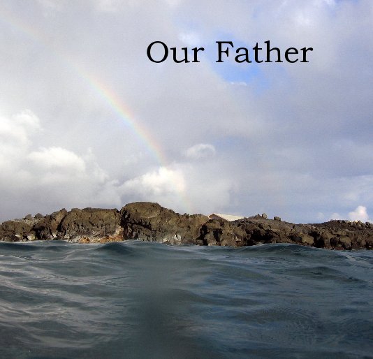 View Our Father by Chris Quistad