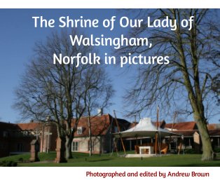 The Shrine of Our Lady of Walsingham, Norfolk in pictures book cover