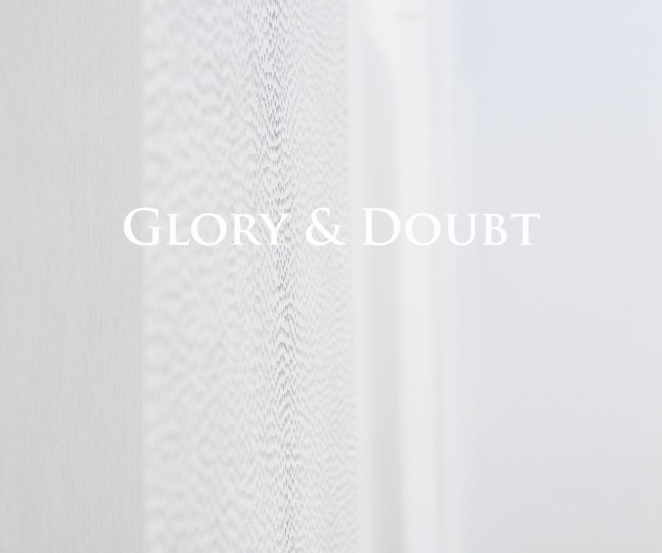 View Glory & Doubt by weskline